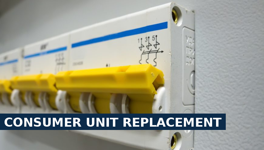 Consumer unit replacement Canning Town